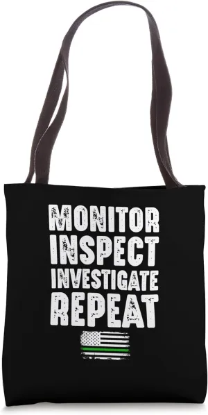 Monitor Inspect Investigate Repeat Border Patrol Tote Bag