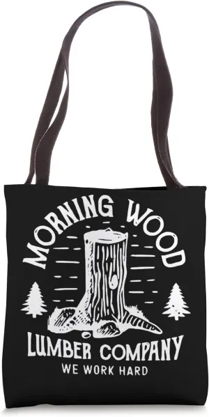 Morning Wood Lumber Company - We Work Hard Tote Bag