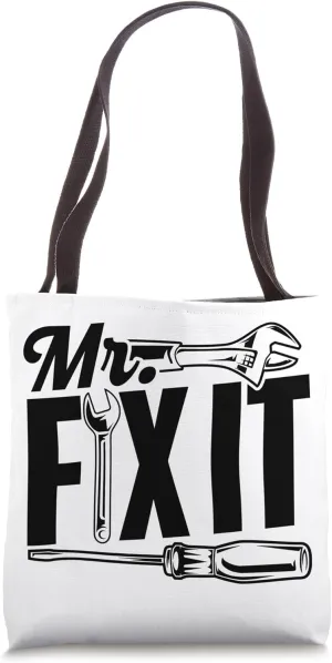 Mr Fix It Tinkerer Repair Handyman Fixing Mr Fix It Tote Bag