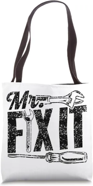 Mr Fix It Tinkerer Repair Handyman Fixing Mr Fix It Tote Bag