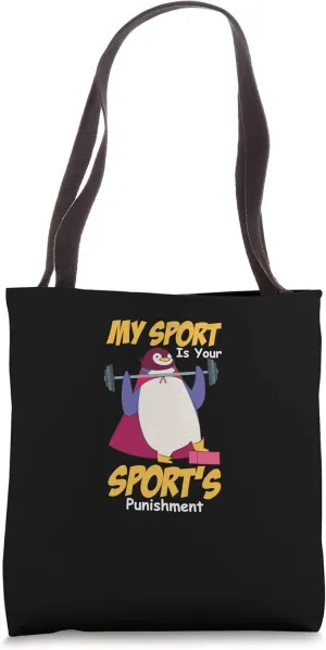 My Sport Is Your Sports Punishment Weight Lifter Penguin Tote Bag