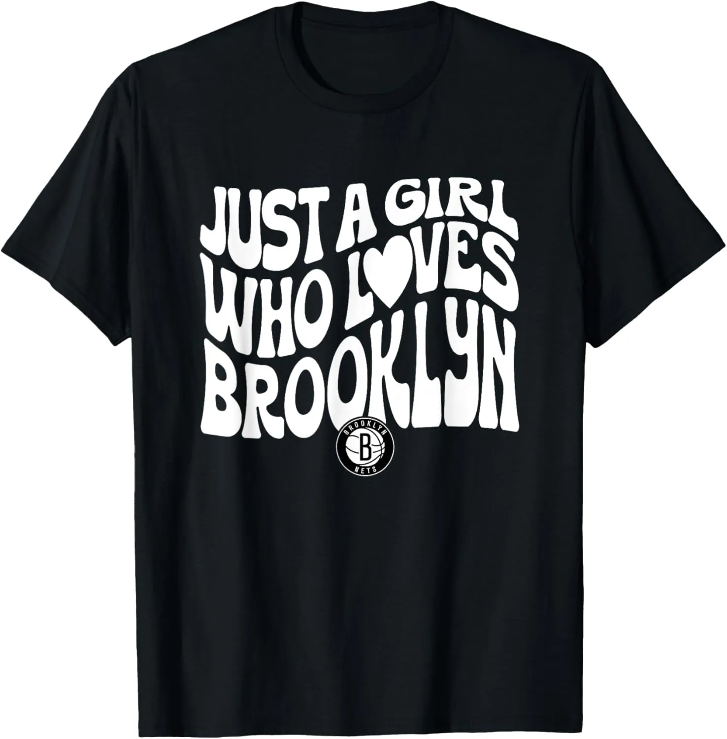 NBA Just A Girl Who Loves Brooklyn Wavy Nets Logo T-Shirt