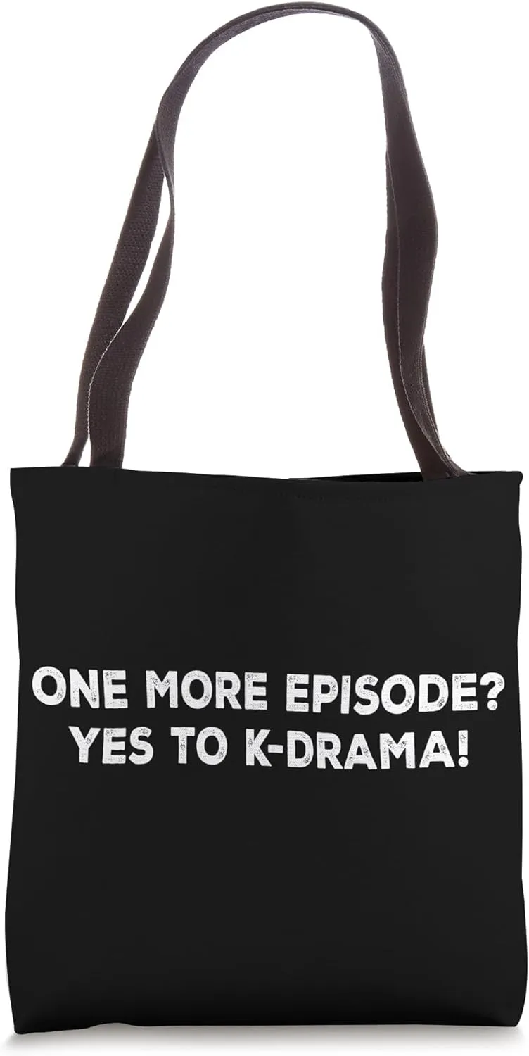 One More Episode Yes To K-Drama Humorous Pun Statement Tote Bag