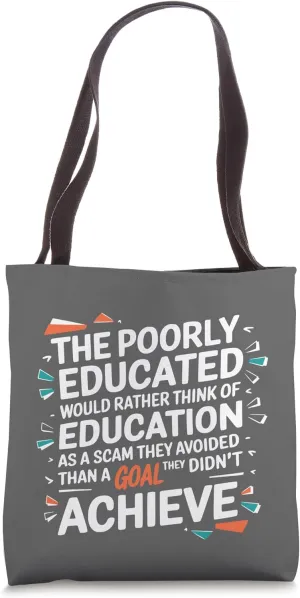 Poorly Educated Education as a Scam Tote Bag