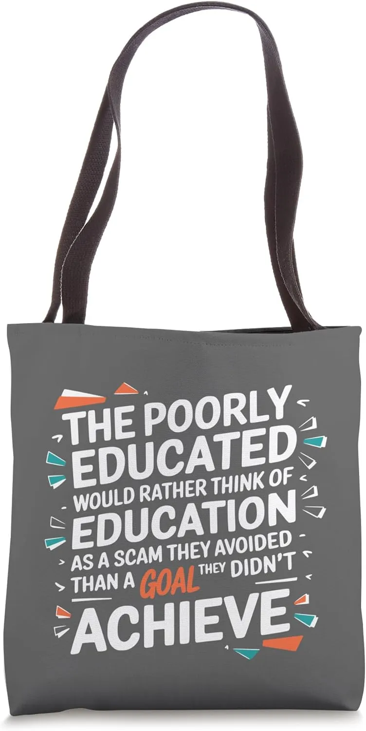 Poorly Educated Education as a Scam Tote Bag