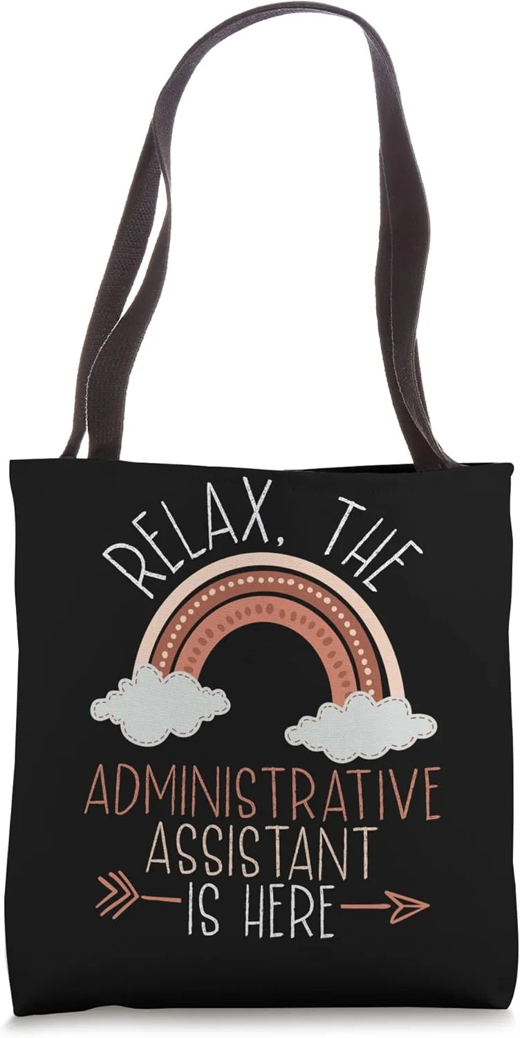 Relax The Administrative Assistant Is Here Secretary Tote Bag