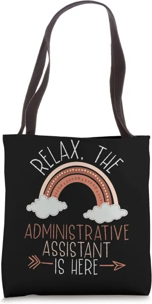 Relax The Administrative Assistant Is Here Secretary Tote Bag