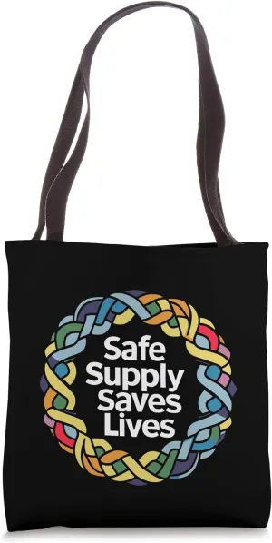 Safe Supply Saves Lives Harm Reduction SCS Nurse Awareness Tote Bag