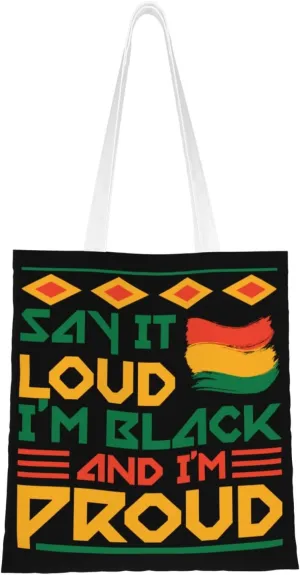 Say It Loud Im Black And Im Proud Tote Bag for Women Canvas Shopping Bags Reusable Large Capacity Casual Shoulder Handbags Grocery Bags DIY Gift Bags