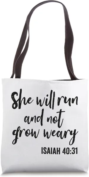 She Will Run and Not Grow Weary Faith in God Tote Bag