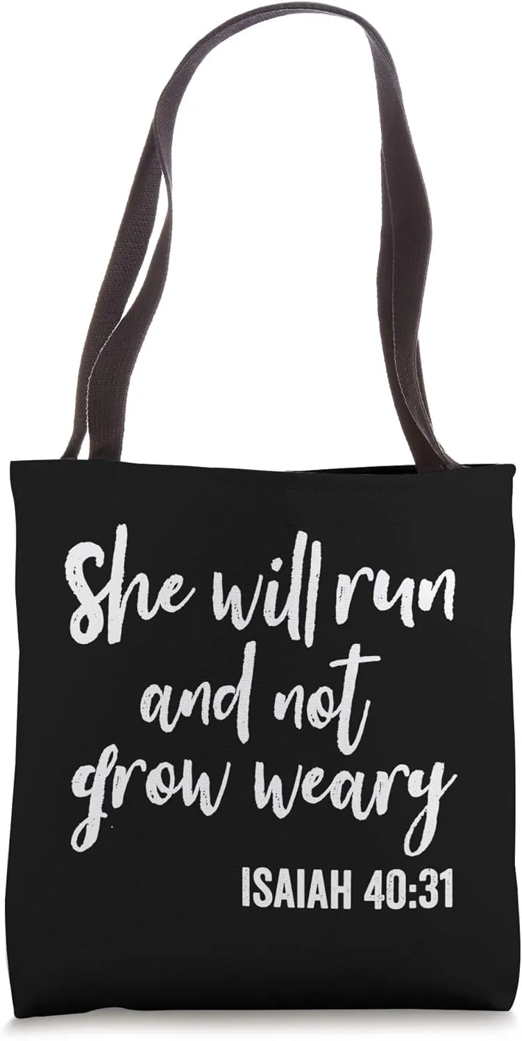 She Will Run and Not Grow Weary Faith in God White Text Tote Bag