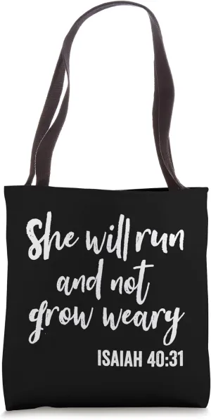 She Will Run and Not Grow Weary Faith in God White Text Tote Bag