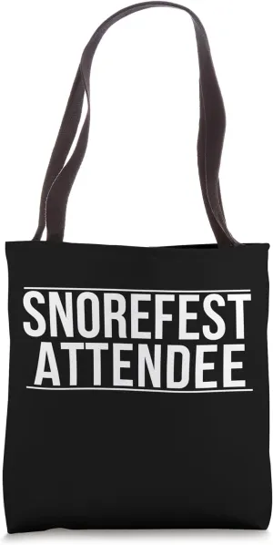 Snorefest Attendee Team Event Corporate Conference Work Tote Bag