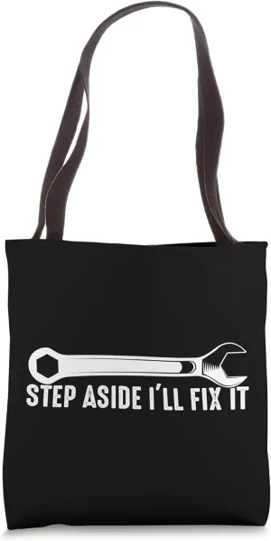 Step Aside I'll Fix Motor Vehicle Mechanic Mechanics Tote Bag