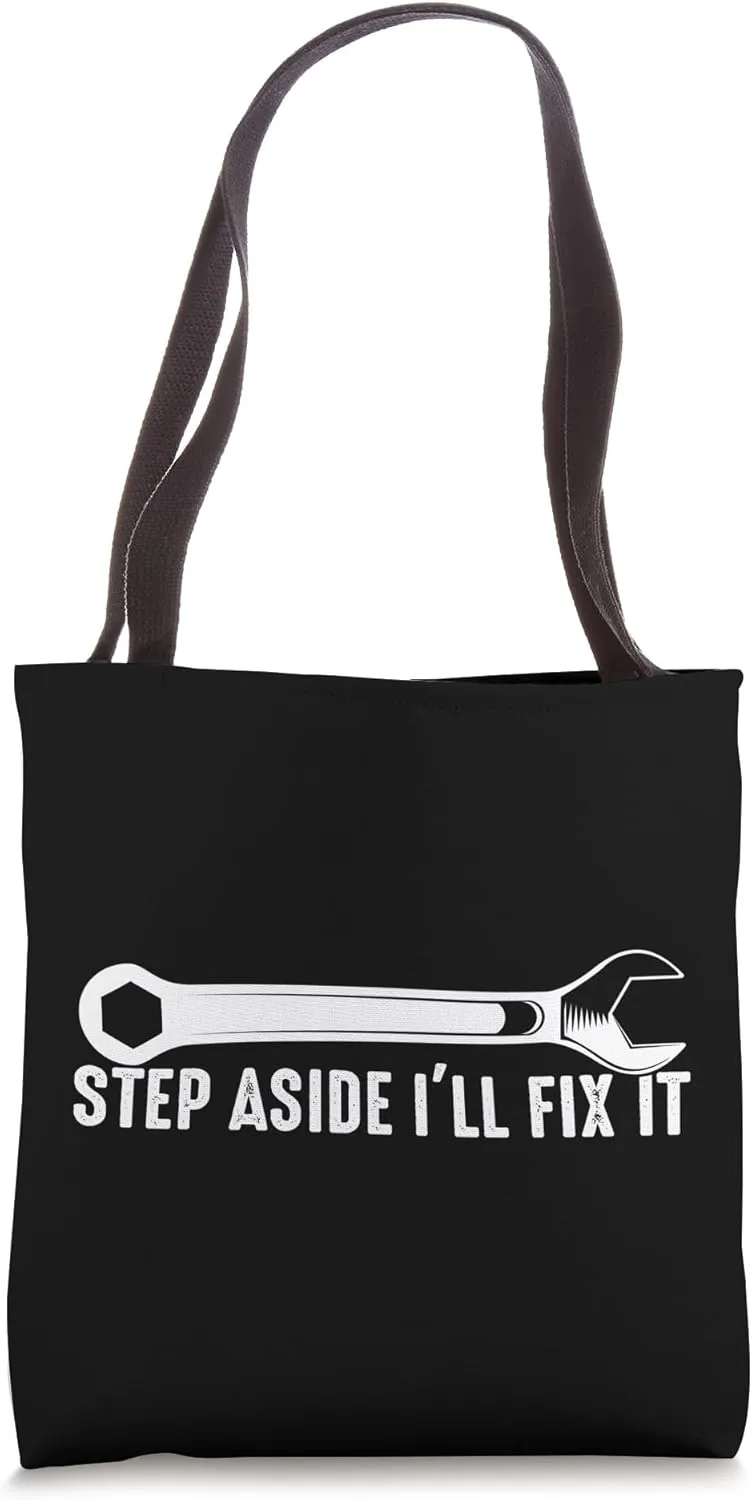 Step Aside I'll Fix Motor Vehicle Mechanic Mechanics Tote Bag