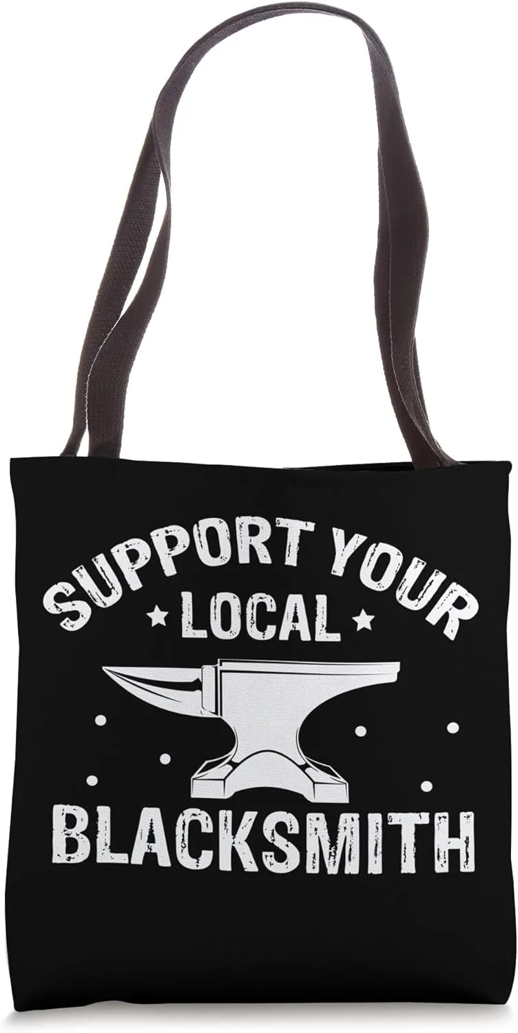 Support Your Local Blacksmith Tote Bag