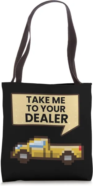 Take Me to Your Car Dealer Funny Auto Car Racing Tote Bag