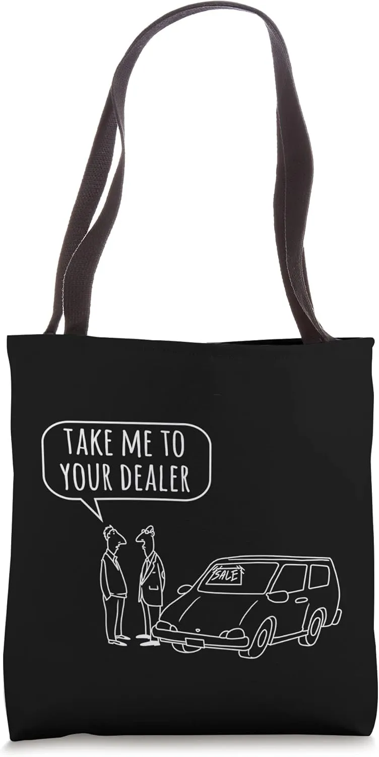 Take Me to Your Car Dealer Mechanics Salesman Graphic Tote Bag