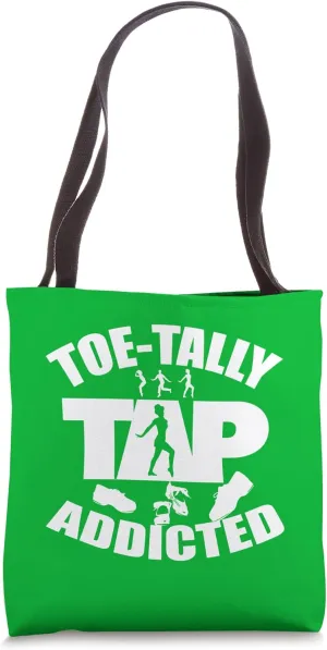 Tap Dance - Toe-tally Tap Addicted Tote Bag