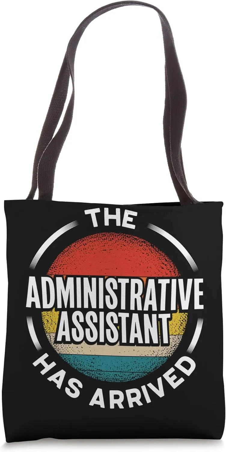The Administrative Assistant Has Arrived Secretary Tote Bag