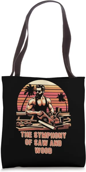 The Symphony Of Saw And Wood Crafted Thoughts Tote Bag