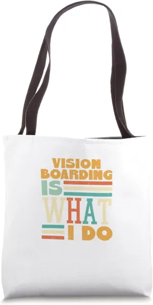 Vision Boarding Is What I Do Motivation Tote Bag