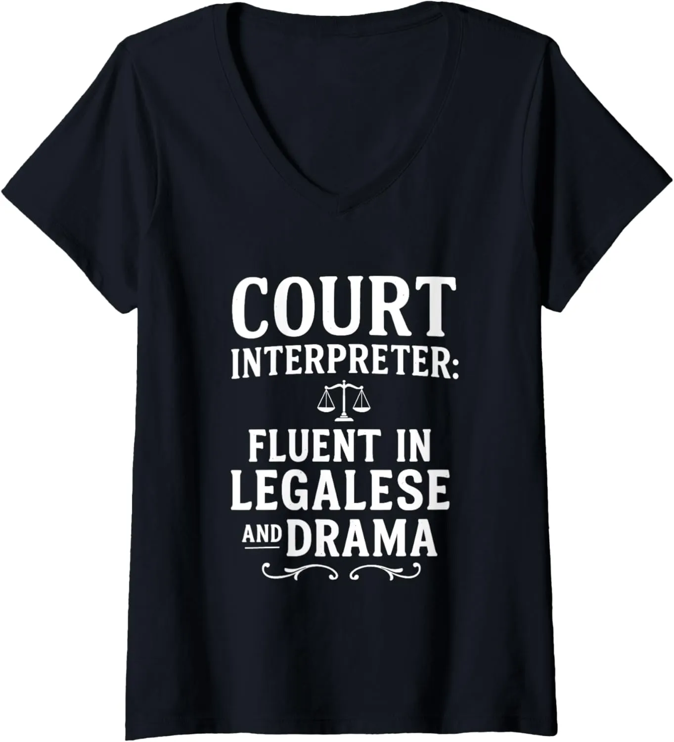 Womens Court Interpreter Fluent Legalese Drama V-Neck T-Shirt
